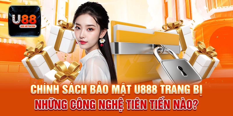 Đôi nét về chính sách bảo mật U88 uy tín
