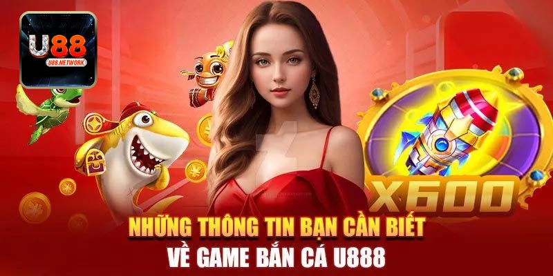 Giới Thiệu Về Bắn Cá U88