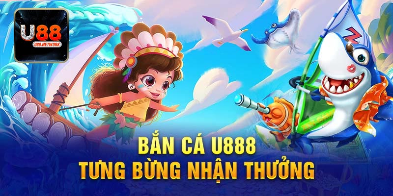 Chiến Thuật Để Chơi Bắn Cá U88 Hiệu Quả